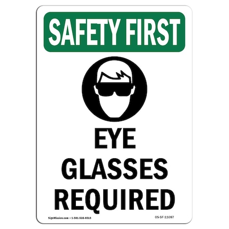 OSHA SAFETY FIRST Sign, Eye Glasses Required W/ Symbol, 10in X 7in Rigid Plastic
